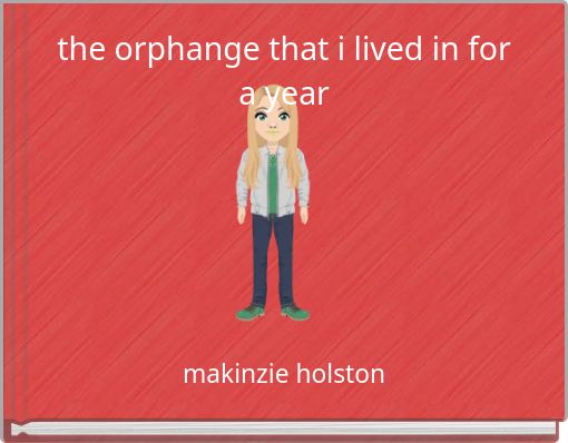 the orphange that i lived in for a year