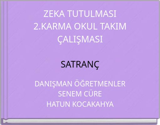 ZEKA TUTULMASI 2.KARMA OKUL TAKIM &Ccedil;ALIŞMASI SATRAN&Ccedil;