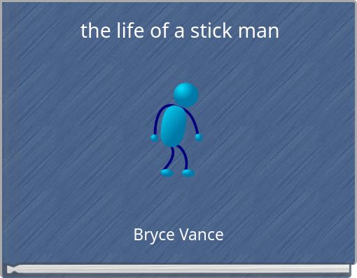 Book Cover for: the life of a stick man