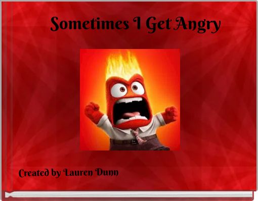 Sometimes I Get Angry