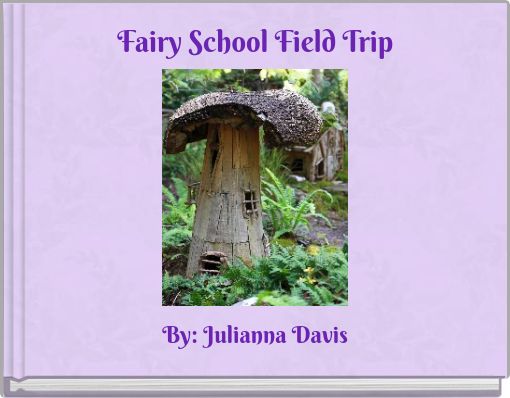 Fairy School Field Trip