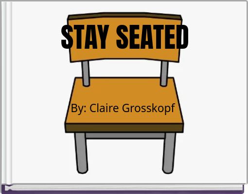 STAY SEATED