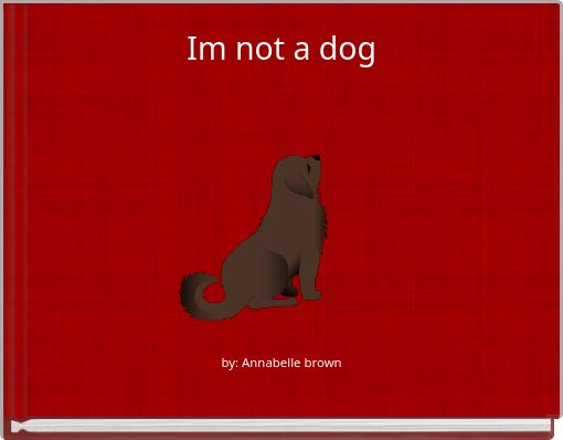 Im not a dog