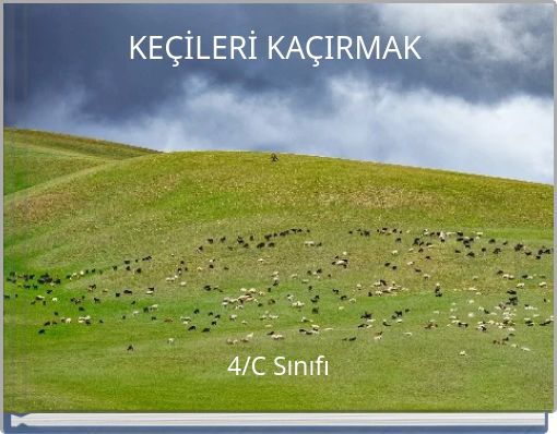 KEÇİLERİ KAÇIRMAK