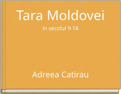 Tara Moldovei in secolul 9-16