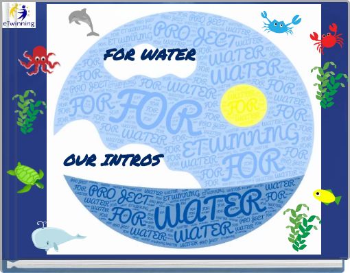 FOR WATER OUR INTROS