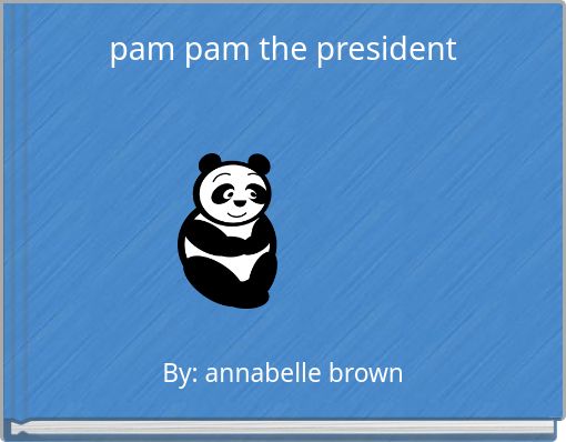 pam pam the president