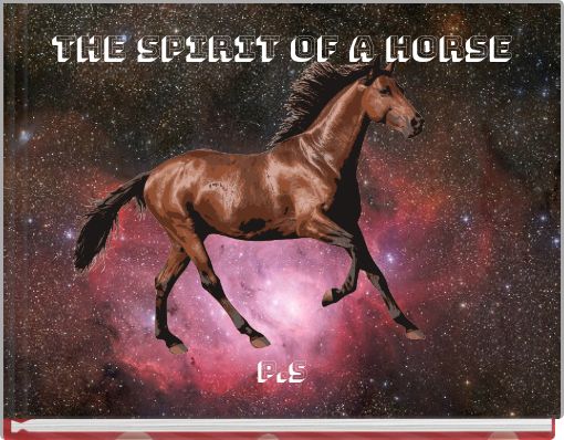 THE SPIRIT OF A HORSE