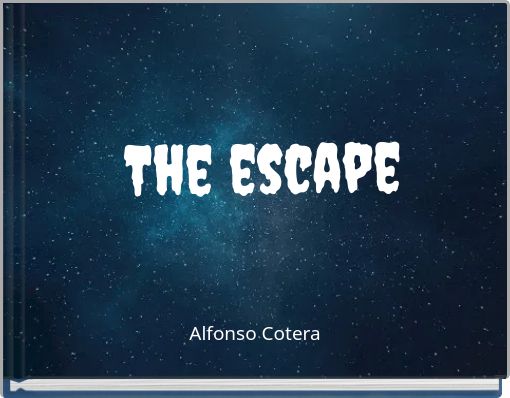 The escape