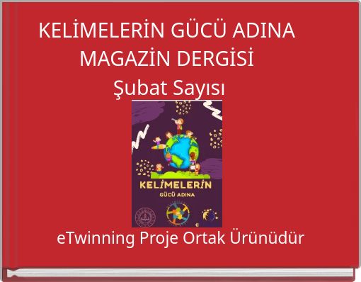KELİMELERİN GÜCÜ ADINA MAGAZİN DERGİSİ Şubat Sayısı