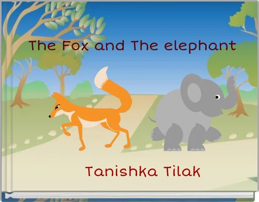 The Fox and The elephant
