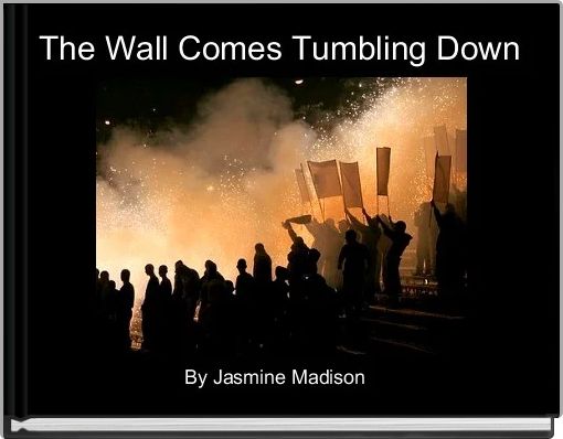 Front cover of 'The Wall Comes Tumbling Down' 