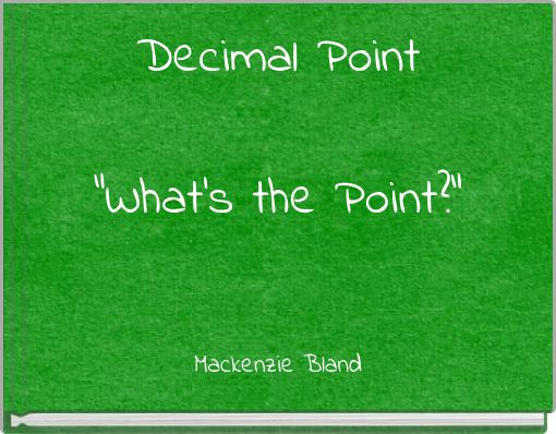 Decimal Point"What's the Point?"