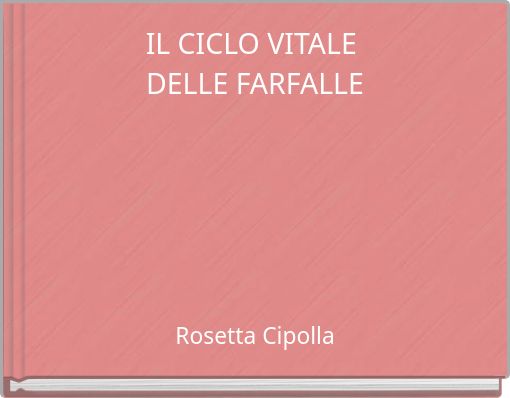 IL CICLO VITALE DELLE FARFALLE