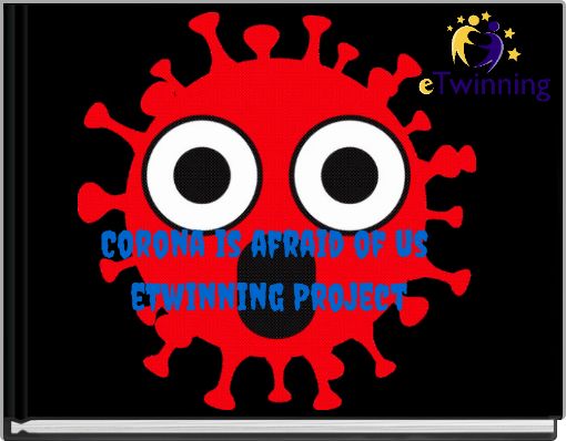 Corona is afraid of us eTwinning Project