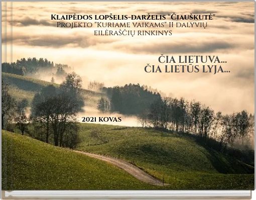 Klaipėdos lopšelis-darželis "Čiauškutė"Projekto "Kuriame vaikams" II dalyvių eilėraščių rinkinys