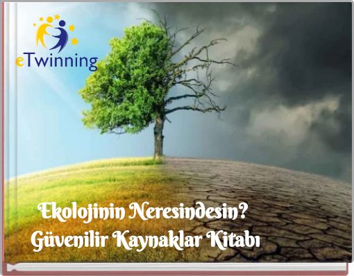 Ekolojinin Neresindesin? Güvenilir Kaynaklar Kitabı