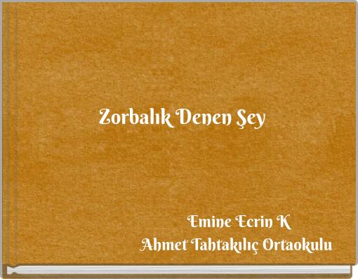 Zorbalık Denen Şey