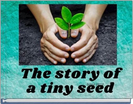 The Story Of A Tiny Seed