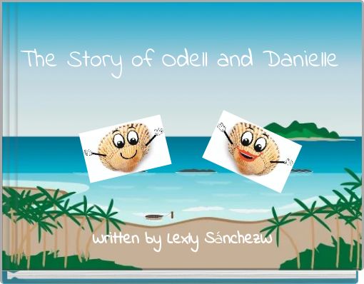 The Story of Odell and Danielle