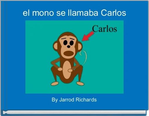 el mono se llamaba Carlos