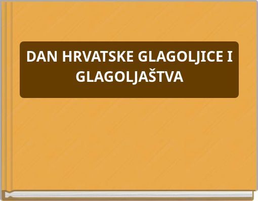 DAN HRVATSKE GLAGOLJICE I GLAGOLJAŠTVA