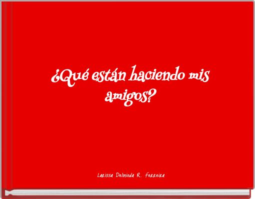 ¿Qué están haciendo mis amigos?