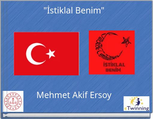 "İstiklal Benim" Mehmet Akif Ersoy