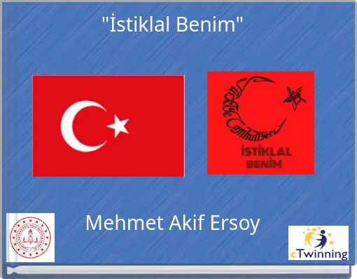 "İstiklal Benim" Mehmet Akif Ersoy