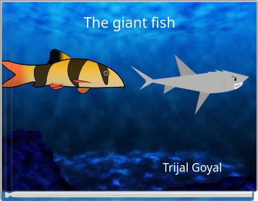 The giant fish