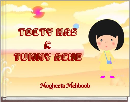 TOOTY HAS A TUMMY ACHE