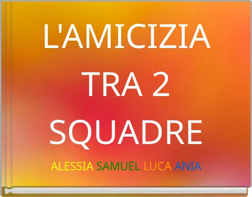 L'AMICIZIA TRA 2 SQUADRE