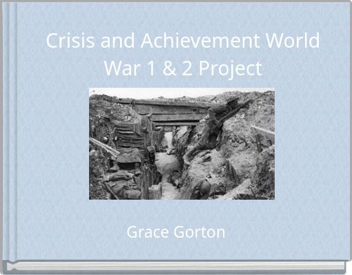 Crisis and Achievement World War 1 &amp; 2 Project