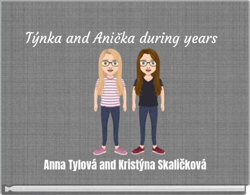 T&yacute;nka and Anička during years