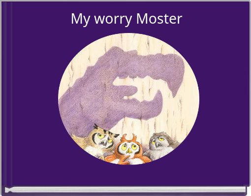 My worry Moster