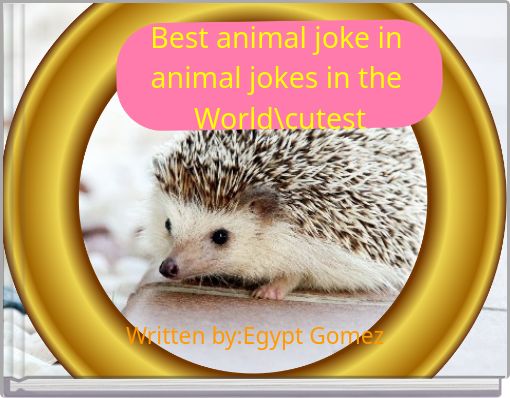 Best animal joke in animal jokes in the World\cutest