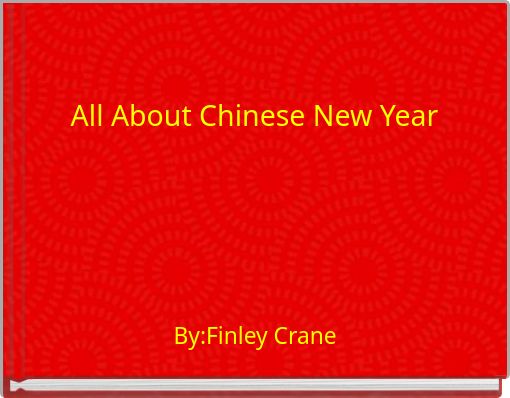 All About Chinese New Year