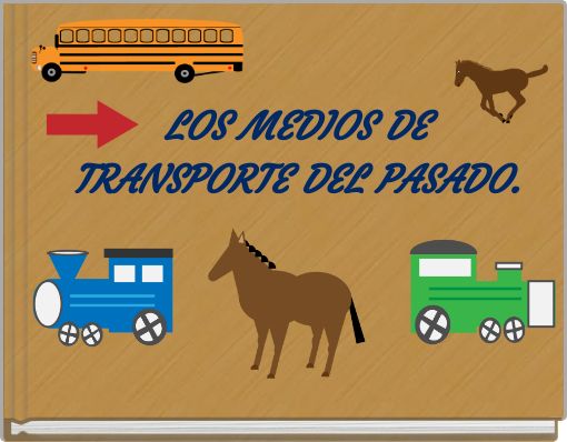 LOS MEDIOS DE TRANSPORTE DEL PASADO.