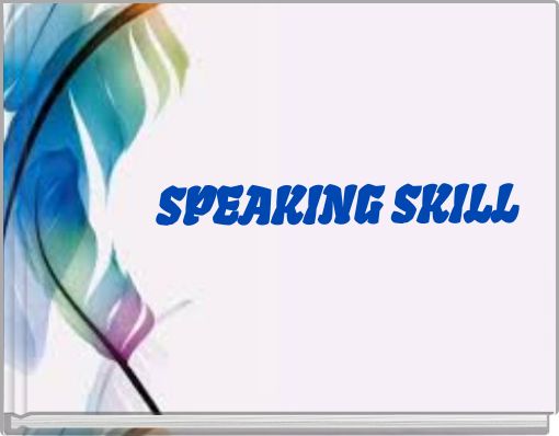 SPEAKING SKILL