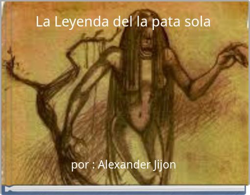 La Leyenda del la pata sola