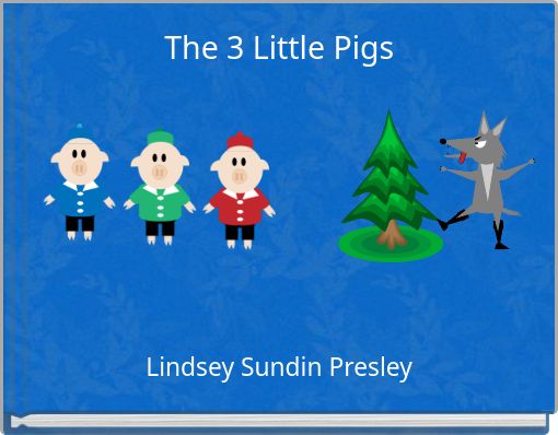 The 3 Little Pigs