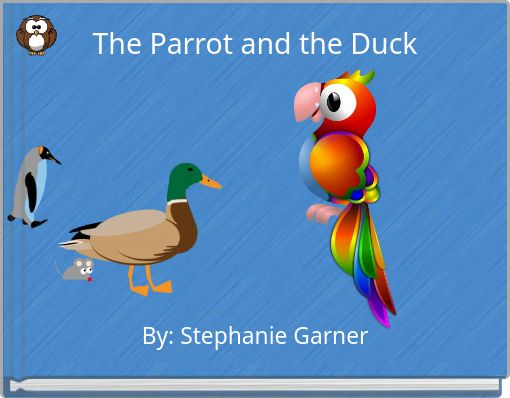 The Parrot and the Duck