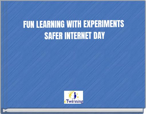 Front cover of 'FUN LEARNING WITH EXPERIMENTS SAFER INTERNET DAY' 