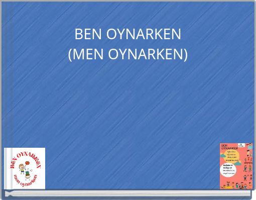 BEN OYNARKEN (MEN OYNARKEN)
