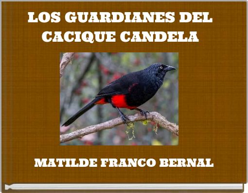 LOS GUARDIANES DEL CACIQUE CANDELA