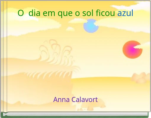 O dia em que o sol ficou azul