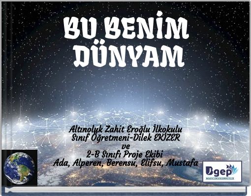 BU BENİM DÜNYAM