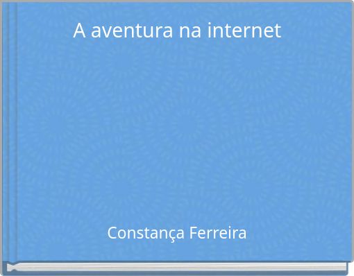 Front cover of 'A aventura na internet' 