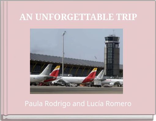 AN UNFORGETTABLE TRIP