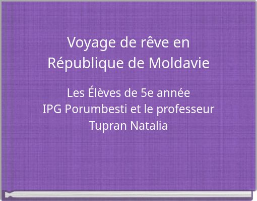 Voyage de rêve en République de Moldavie